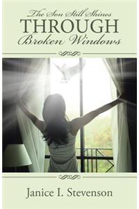 Son Still Shines Through Broken Windows