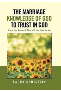The Marriage Knowledge of God to Trust in God