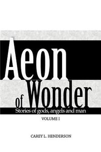 Aeon of Wonder: Stories of gods, angels and man