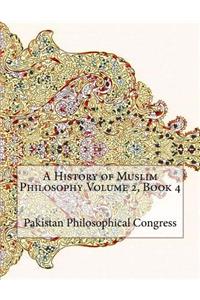 A History of Muslim Philosophy Volume 2, Book 4