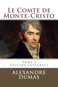 Le Comte de Monte-Cristo: Tome I