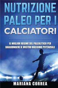 NUTRIZIONE PALEO Per I CALCIATORI