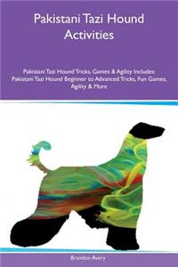 Pakistani Tazi Hound Activities Pakistani Tazi Hound Tricks, Games & Agility Includes: Pakistani Tazi Hound Beginner to Advanced Tricks, Fun Games, Agility & More