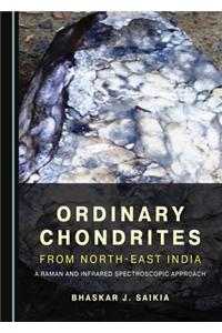 Ordinary Chondrites from North-East India: A Raman and Infrared Spectroscopic Approach