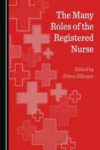 Many Roles of the Registered Nurse