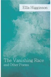 The Vanishing Race and Other Poems