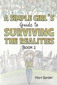 Simple Girl's Guide to Surviving the Realities