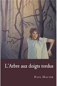 L'Arbre aux doigts tordus