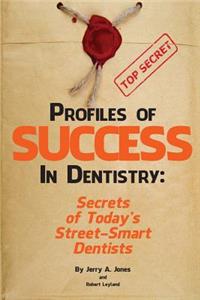 Profiles of Success In Dentistry