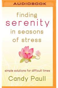 Finding Serenity in Seasons of Stress
