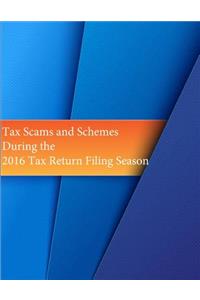 Tax Scams and Schemes During the 2016 Tax Return Filing Season
