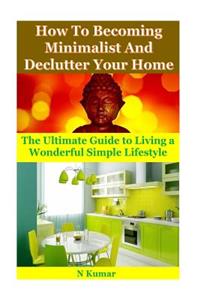 How to Becoming Minimalist and Declutter Your Home