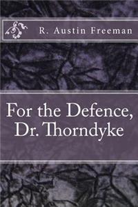 For the Defence, Dr. Thorndyke