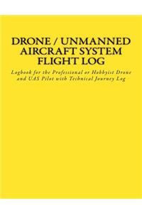 Drone / Unmanned Aircraft System Flight Log