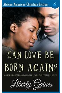 Can Love Be Born Again?