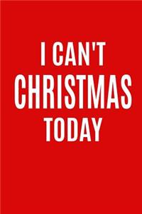 I Can't Christmas Today