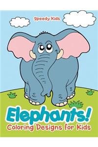 Elephants! Coloring Designs for Kids