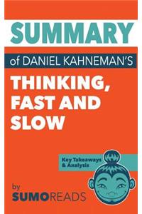 Summary of Daniel Kahneman's Thinking Fast and Slow
