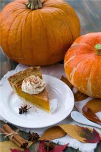 Rich Pumpkin Pie and Orange Pumpkins Autumn Harvest Journal