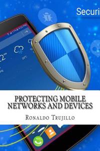 Protecting Mobile Networks and Devices