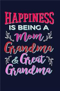 Happiness Is Being A Mom Grandma And Great Grandma