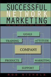 Successful Network Marketing for the Twenty-First Century