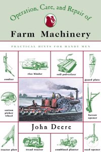 The Operation, Care and Repair of Farm Machinery