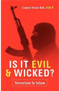 Is It Evil and Wicked?