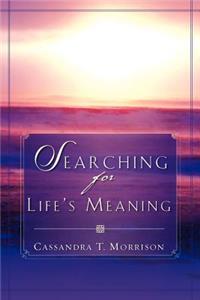 Searching For Life's Meaning