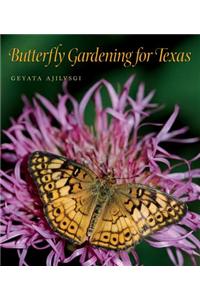 Butterfly Gardening for Texas