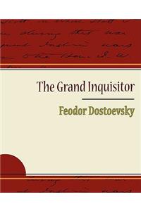 Grand Inquisitor - Feodor Dostoevsky