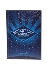 Bucket List Journal: Create a Lifetime of Inspiration and Purpose