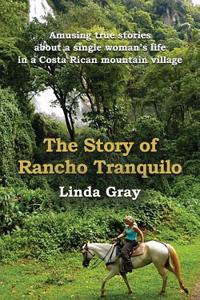 The Story of Rancho Tranquilo