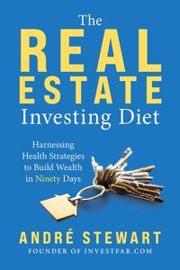 Real Estate Investing Diet: Harnessing Health Strategies to Build Wealth in Ninety Days