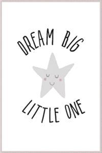 dream big little one