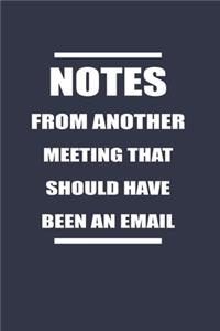 Notes From Another Meeting That Should Have Been An Email