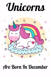 Unicorns Are Born In December