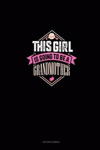 This Girl Is Going To Be A Grandmother