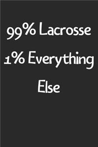 99% Lacrosse 1% Everything Else