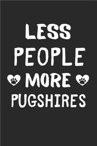 Less People More Pugshires