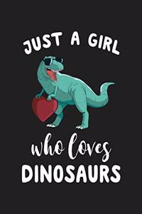 Just A Girl Who Loves Dinosaurs