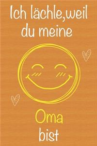 Ich lächle, weil du meine Oma bist