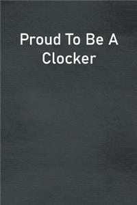 Proud To Be A Clocker