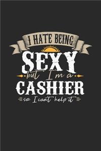 I Hate Being Sexy But I'm A Cashier So I Can't Help It