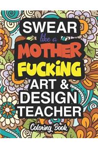 Swear Like A Mother Fucking Art And Design Teacher