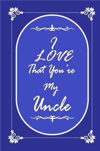 I Love That You Are My Uncle 2020 Planner Weekly and Monthly