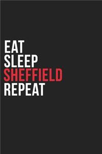 Eat Sleep Sheffield Repeat