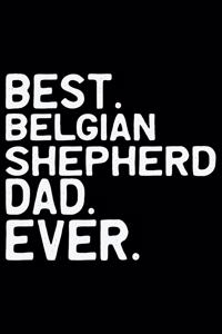 Best Belgian Shepherd Dad Ever
