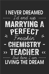 I Never Dreamed I'd End Up Marrying A Perfect Freakin' Chemistry Teacher