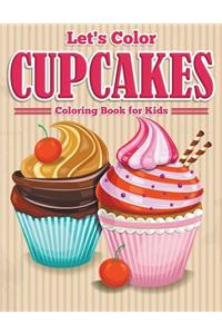 Let's Color Cupcakes - Coloring Book for Kids